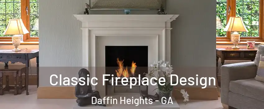 Classic Fireplace Design Daffin Heights - GA