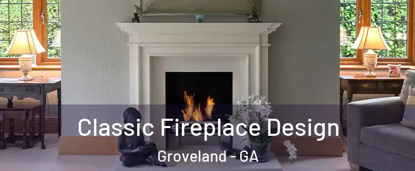 Classic Fireplace Design Groveland - GA