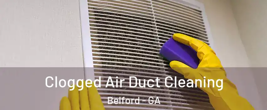 Clogged Air Duct Cleaning Belford - GA