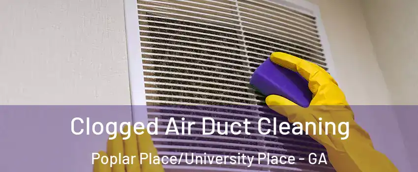 Clogged Air Duct Cleaning Poplar Place/University Place - GA