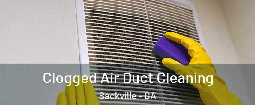 Clogged Air Duct Cleaning Sackville - GA