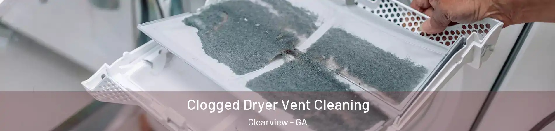 Clogged Dryer Vent Cleaning Clearview - GA