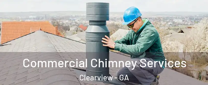 Commercial Chimney Services Clearview - GA