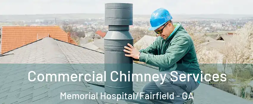 Commercial Chimney Services Memorial Hospital/Fairfield - GA