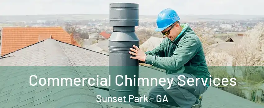 Commercial Chimney Services Sunset Park - GA