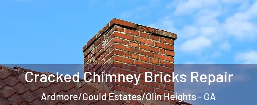 Cracked Chimney Bricks Repair Ardmore/Gould Estates/Olin Heights - GA