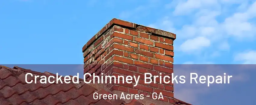 Cracked Chimney Bricks Repair Green Acres - GA