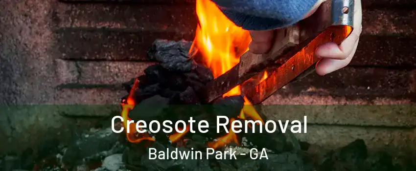 Creosote Removal Baldwin Park - GA