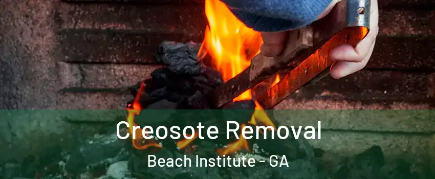 Creosote Removal Beach Institute - GA