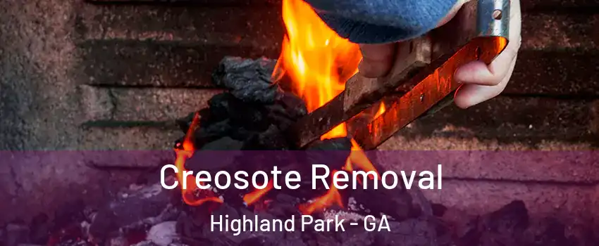 Creosote Removal Highland Park - GA