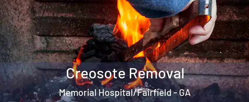 Creosote Removal Memorial Hospital/Fairfield - GA