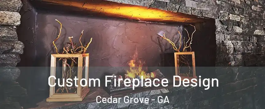 Custom Fireplace Design Cedar Grove - GA