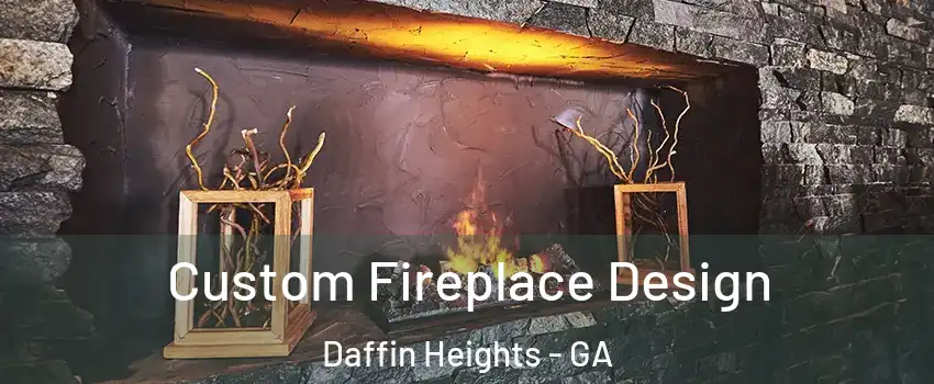 Custom Fireplace Design Daffin Heights - GA