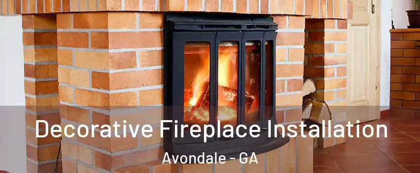 Decorative Fireplace Installation Avondale - GA