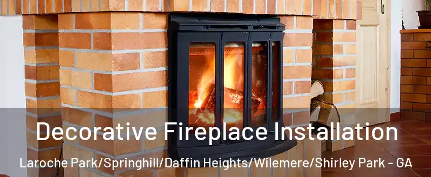 Decorative Fireplace Installation Laroche Park/Springhill/Daffin Heights/Wilemere/Shirley Park - GA