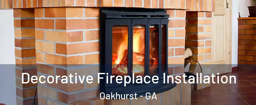 Decorative Fireplace Installation Oakhurst - GA