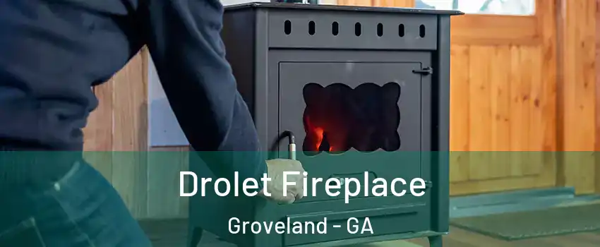 Drolet Fireplace Groveland - GA