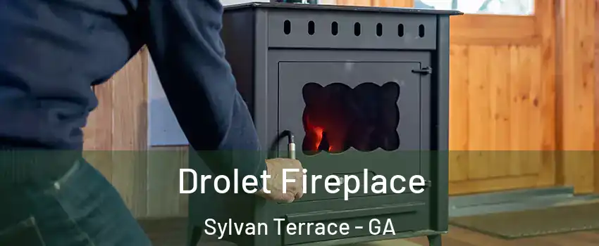 Drolet Fireplace Sylvan Terrace - GA