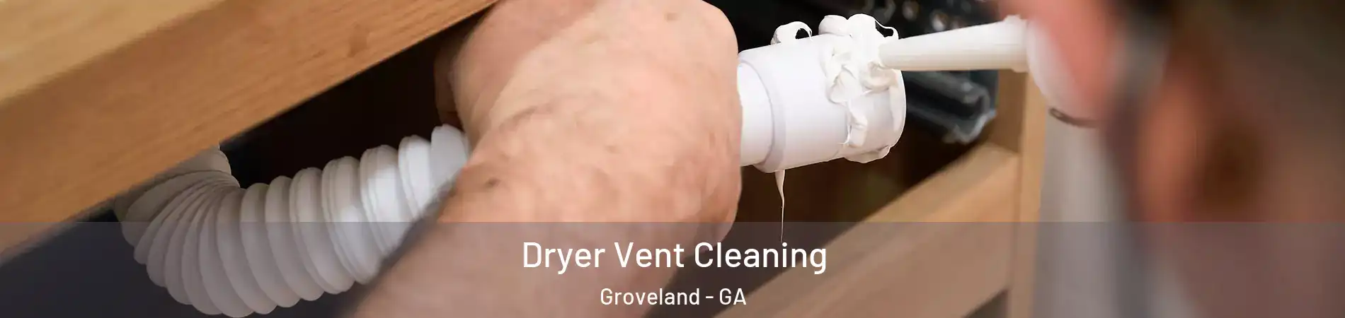 Dryer Vent Cleaning Groveland - GA