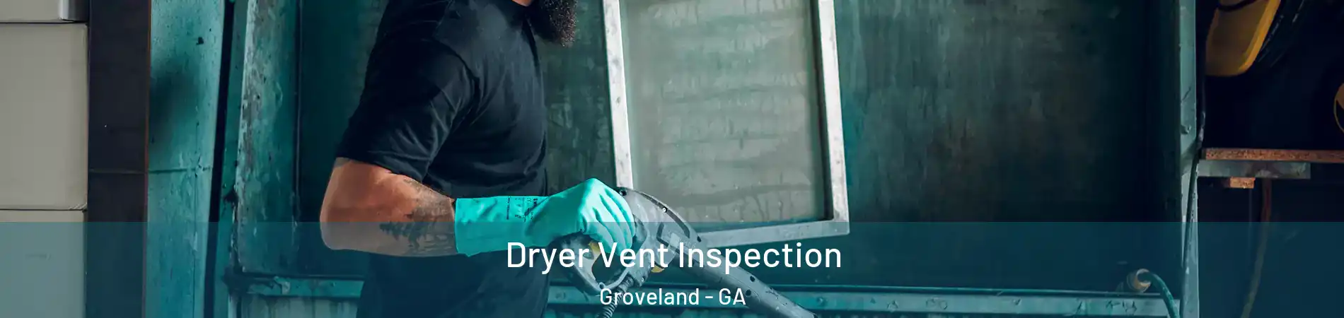 Dryer Vent Inspection Groveland - GA