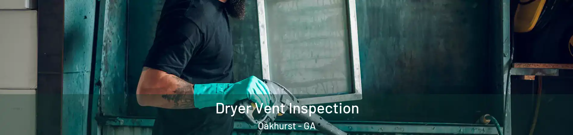 Dryer Vent Inspection Oakhurst - GA