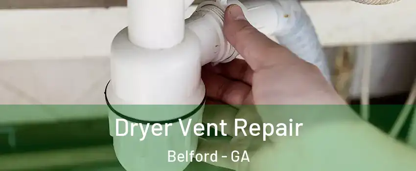 Dryer Vent Repair Belford - GA