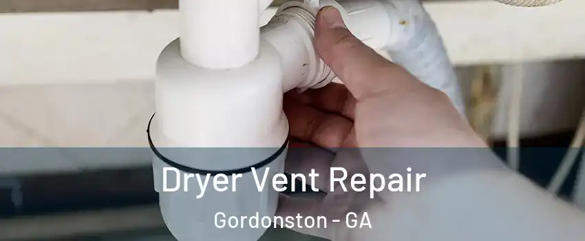 Dryer Vent Repair Gordonston - GA