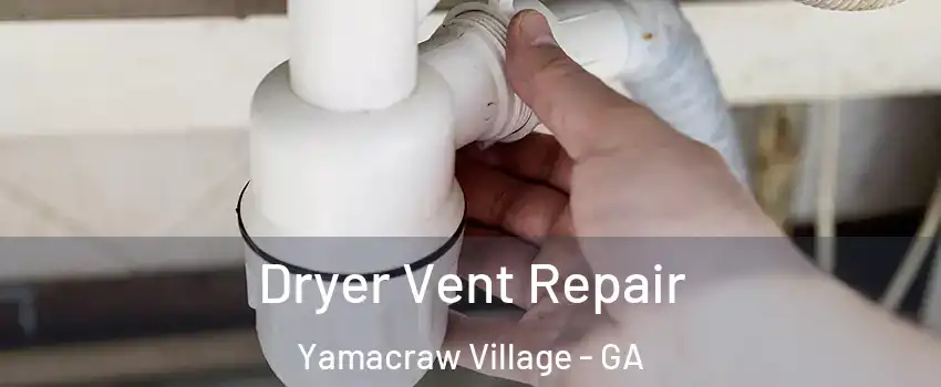 Dryer Vent Repair Yamacraw Village - GA