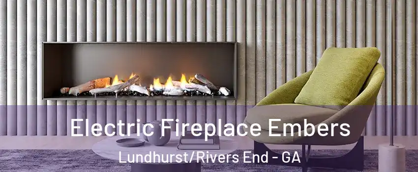 Electric Fireplace Embers Lundhurst/Rivers End - GA