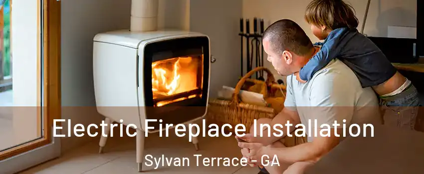 Electric Fireplace Installation Sylvan Terrace - GA