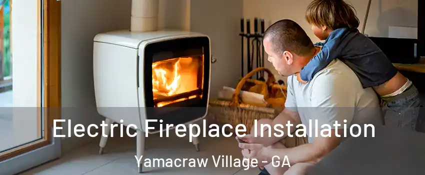 Electric Fireplace Installation Yamacraw Village - GA