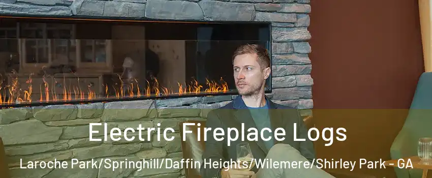 Electric Fireplace Logs Laroche Park/Springhill/Daffin Heights/Wilemere/Shirley Park - GA