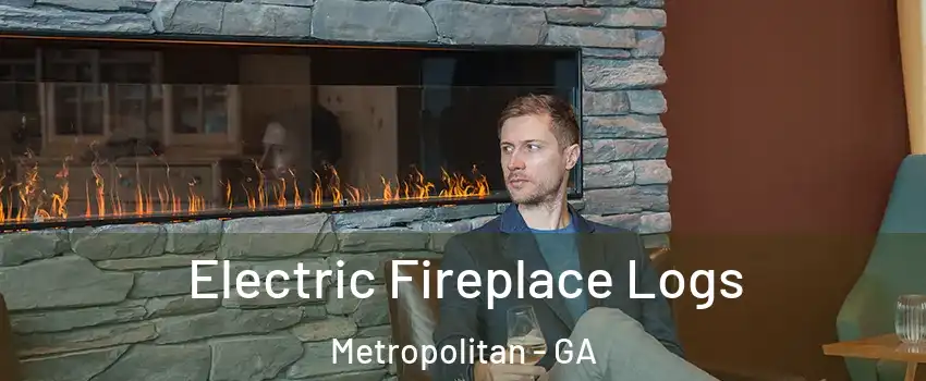 Electric Fireplace Logs Metropolitan - GA