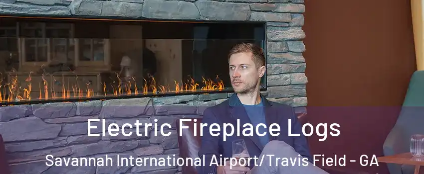 Electric Fireplace Logs Savannah International Airport/Travis Field - GA