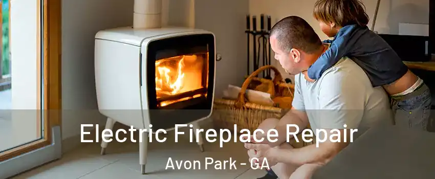 Electric Fireplace Repair Avon Park - GA