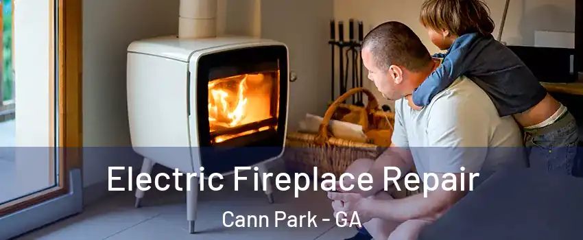 Electric Fireplace Repair Cann Park - GA