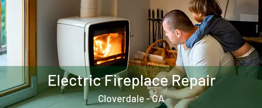 Electric Fireplace Repair Cloverdale - GA