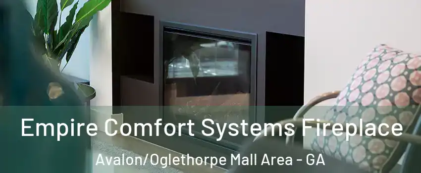 Empire Comfort Systems Fireplace Avalon/Oglethorpe Mall Area - GA