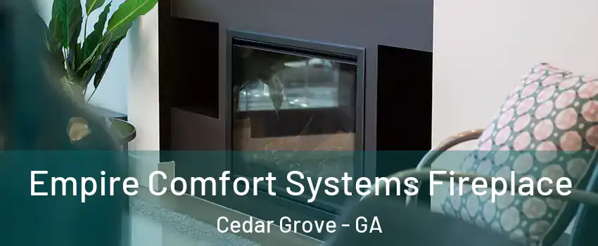 Empire Comfort Systems Fireplace Cedar Grove - GA