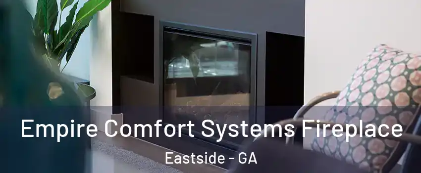 Empire Comfort Systems Fireplace Eastside - GA