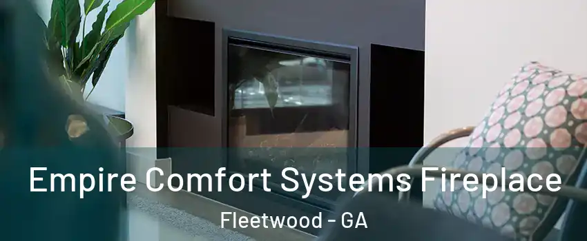 Empire Comfort Systems Fireplace Fleetwood - GA