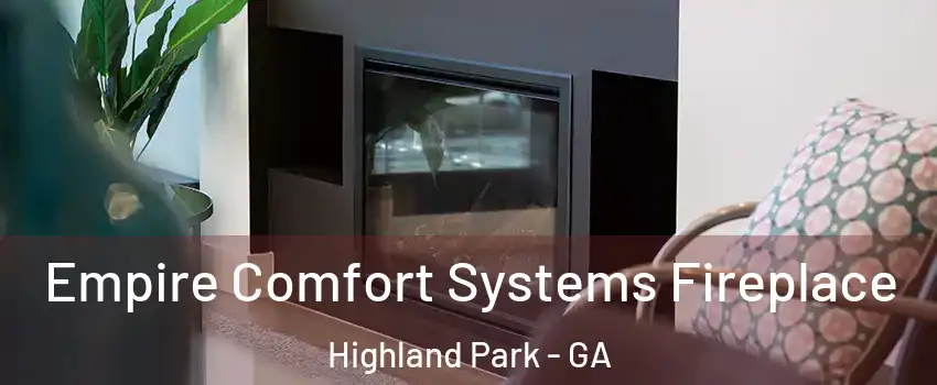 Empire Comfort Systems Fireplace Highland Park - GA