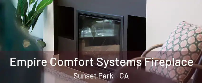 Empire Comfort Systems Fireplace Sunset Park - GA