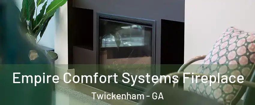 Empire Comfort Systems Fireplace Twickenham - GA