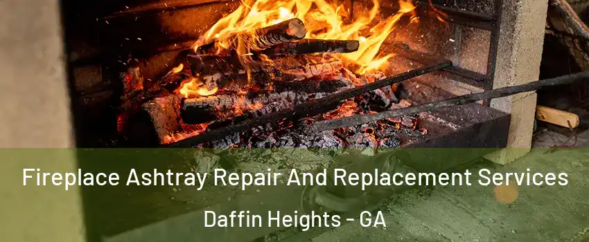 Fireplace Ashtray Repair And Replacement Services Daffin Heights - GA