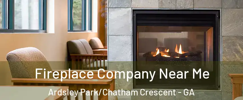 Fireplace Company Near Me Ardsley Park/Chatham Crescent - GA