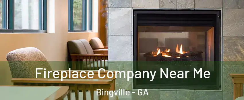 Fireplace Company Near Me Bingville - GA