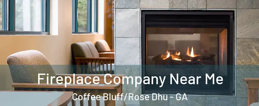 Fireplace Company Near Me Coffee Bluff/Rose Dhu - GA