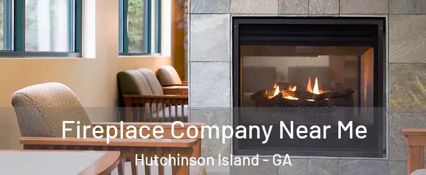 Fireplace Company Near Me Hutchinson Island - GA