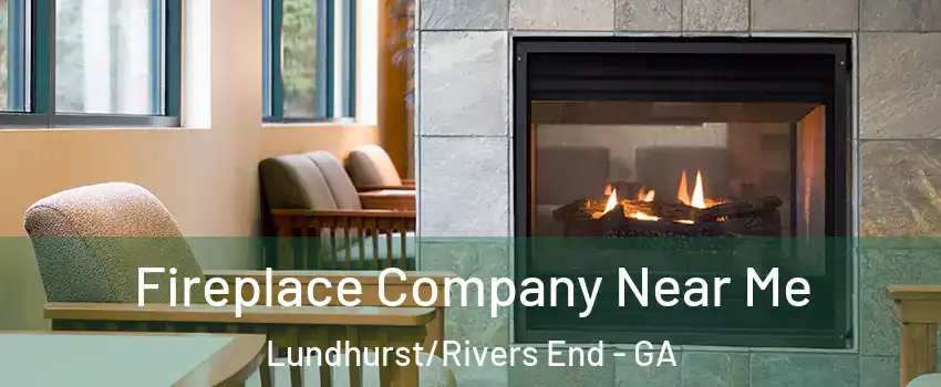 Fireplace Company Near Me Lundhurst/Rivers End - GA